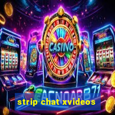 strip chat xvideos